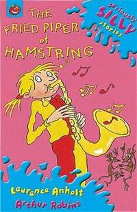 The Fried Piper of Hamstring (Seriously Silly Stories)