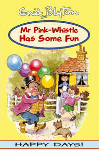 Mr Pink-Whistle Has Some Fun