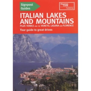 Italian Lakes and Mountains with Venice and Florence (Signpost Guides)