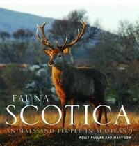 Fauna Scotica: People and Animals in Scotland: Animals and People in Scotland
