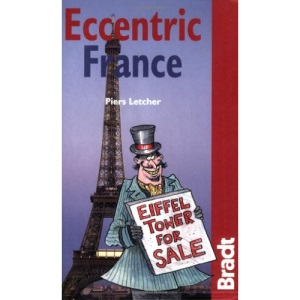Eccentric France (Bradt Travel Guides)