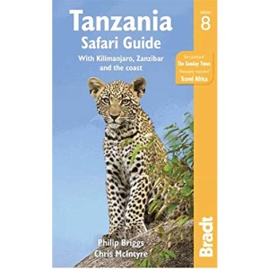 Tanzania Safari Guide: with Kilimanjaro, Zanzibar and the Coast (Bradt Travel Guides)