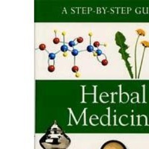 Herbal Medicine (A Step-by-Step Guide)