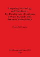 Integrating Archaeology and Ethnohistory: The Development of Exchange Between Yap and Ulithi Western Caroline Islands