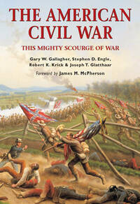 The American Civil War: This mighty scourge of war: 1 (Essential Histories Specials)