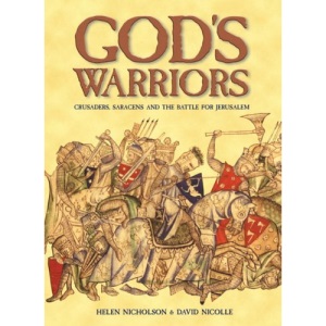 God's Warriors: Crusaders, Saracens and the battle for Jerusalem