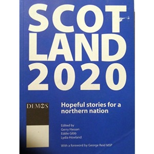 Scotland 2020: Hopeful Stories for a Northern Nation