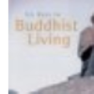 Six Keys to Buddhist Living: Simple Rules for Joy and Peace of Mind