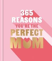 365 Reasons You're the Perfect Mum