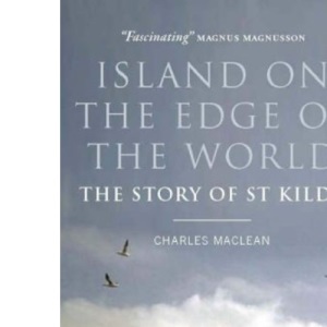 Island on the Edge of the World: The Story of St Kilda