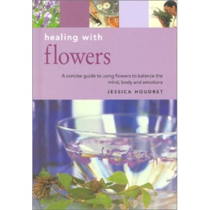 Healing with Flowers (Essentials for Health & Harmony S.)