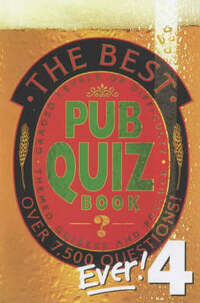 The Best Pub Quiz Book Ever! 4