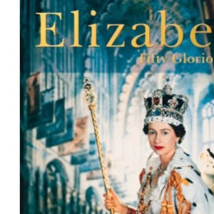 Elizabeth: Fifty Glorious Years