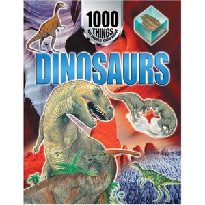 1000 Things You Should Know About Dinosaurs (1000 Things You Should Know S.)
