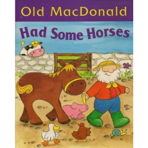 Old MacDonald Had Some Horses (Old MacDonald S.)
