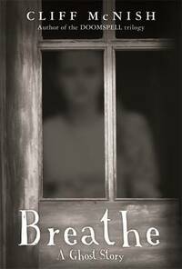 Breathe: A Ghost Story Hardback