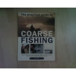 The Practical Guide to Coarse Fishing