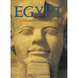 Egypt : Gods, Myths and Religion