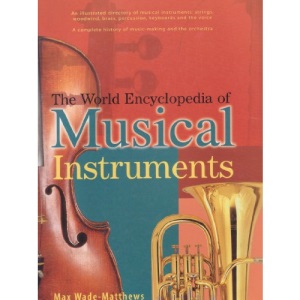 The World Encyclopedia Of Musical Instruments