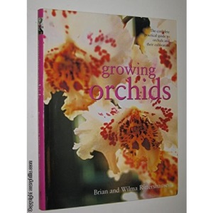 GROWING ORCHIDS: THE COMPLETE PRACTICAL GUIDE TO ORCHIDS AND THEIR CULTIVATION.