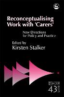 Reconceptualising Work with 'Carers'
