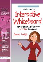 How to Use an Interactive Whiteboard Really Effectively in Your Primary Classroom