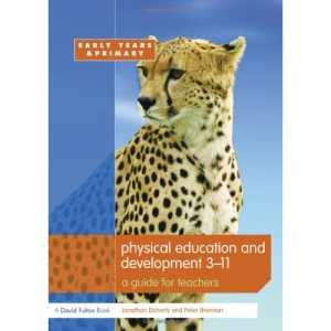 Physical Education and Development 3-11: A Guide for Teachers