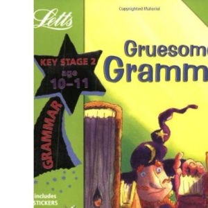Gruesome Grammar Age 10-11 (Letts Magical Skills)