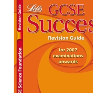 GCSE Success Revision - Science Foundation (GCSE Success Guides)