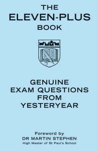 The Eleven-Plus Book: Genuine Exam Questions from Yesteryear (Gift)