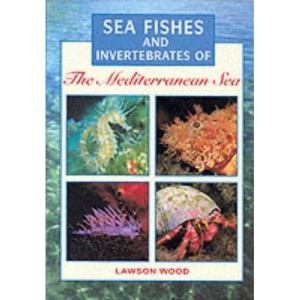 Sea Fishes and Invertebrates of the Mediterranean