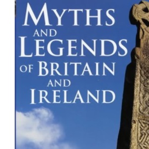 Myths and Legends of Britain and Ireland