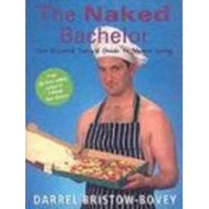 The Naked Bachelor: Your Essential Survival Guide to Modern Living