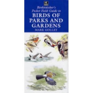 The Birdwatcher's Pocket Field Guide to Birds of Parks and Gardens (Birdwatchers Pocket Field Gde)