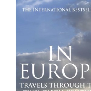 In Europe: Travels Through the Twentieth Century