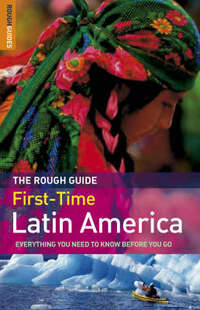 The Rough Guide to First-Time Latin America - Edition 2