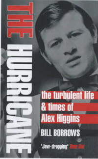 The Hurricane: The Turbulent Life and Times of Alex Higgins