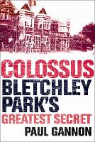 Colossus: Bletchley Park's Last Secret