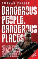 Dangerous People, Dangerous Places