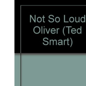 Not So Loud, Oliver!