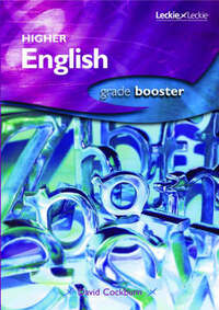 Higher English Grade Booster: How to Achieve Your Best (Grade Booster for SQA Exams)
