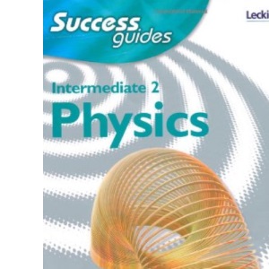 Success Guides: Intermediate 2 Physics