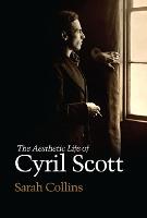 The Aesthetic Life of Cyril Scott