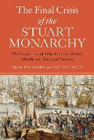The Final Crisis of the Stuart Monarchy