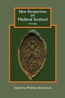 New Perspectives on Medieval Scotland, 1093-1286