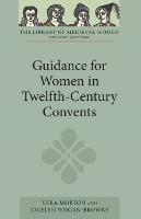 Guidance for Women in Twelfth-Century Convents