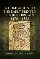 A Companion to the Early Printed Book in Britain, 1476-1558