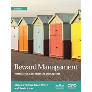 Reward Management: Alternatives, Consequences and Contexts