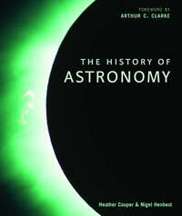 The Story of Astronomy: How the universe revealed its secrets