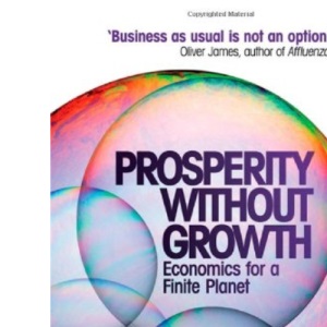 Prosperity without Growth: Economics for a Finite Planet